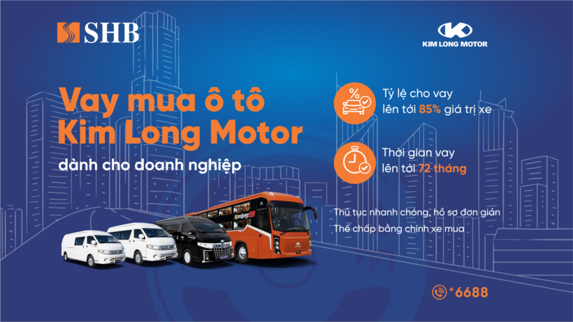 SHB cấp tín dụng đến 85% giá trị xe cho doanh nghiệp mua ô tô từ Kim Long Motor - 1