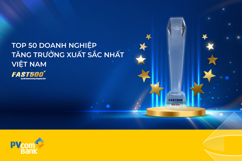 PVcomBank duy trì thành tích 6 năm liên tiếp trong Top 50 doanh nghiệp có tốc độ tăng trưởng cao và bền vững nhất cả nước