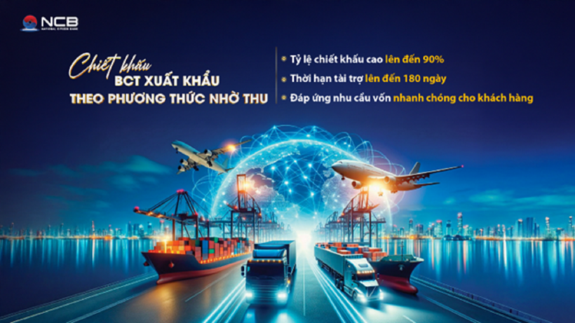 NCB áp dụng tỷ lệ chiết khấu lên tới 90% trị giá bộ chứng từ với phương thức thanh toán nhờ thu