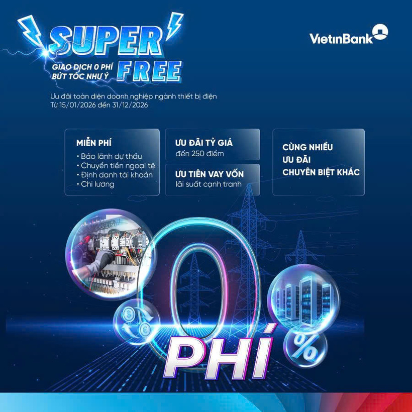 VietinBank ra mắt gói “SUPER FREE” đồng hành cùng doanh nghiệp thiết bị ngành điện tối ưu chi phí - 1