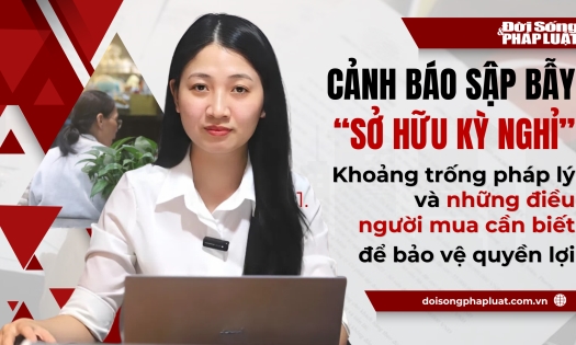Cảnh báo sập bẫy “sở hữu kỳ nghỉ” - Kỳ 2: Khoảng trống pháp lý và những điều người mua cần biết để bảo vệ quyền lợi Cảnh báo sập bẫy “sở hữu kỳ nghỉ” - Kỳ 2: Khoảng trống pháp lý và những điều người mua cần biết để bảo vệ quyền lợi